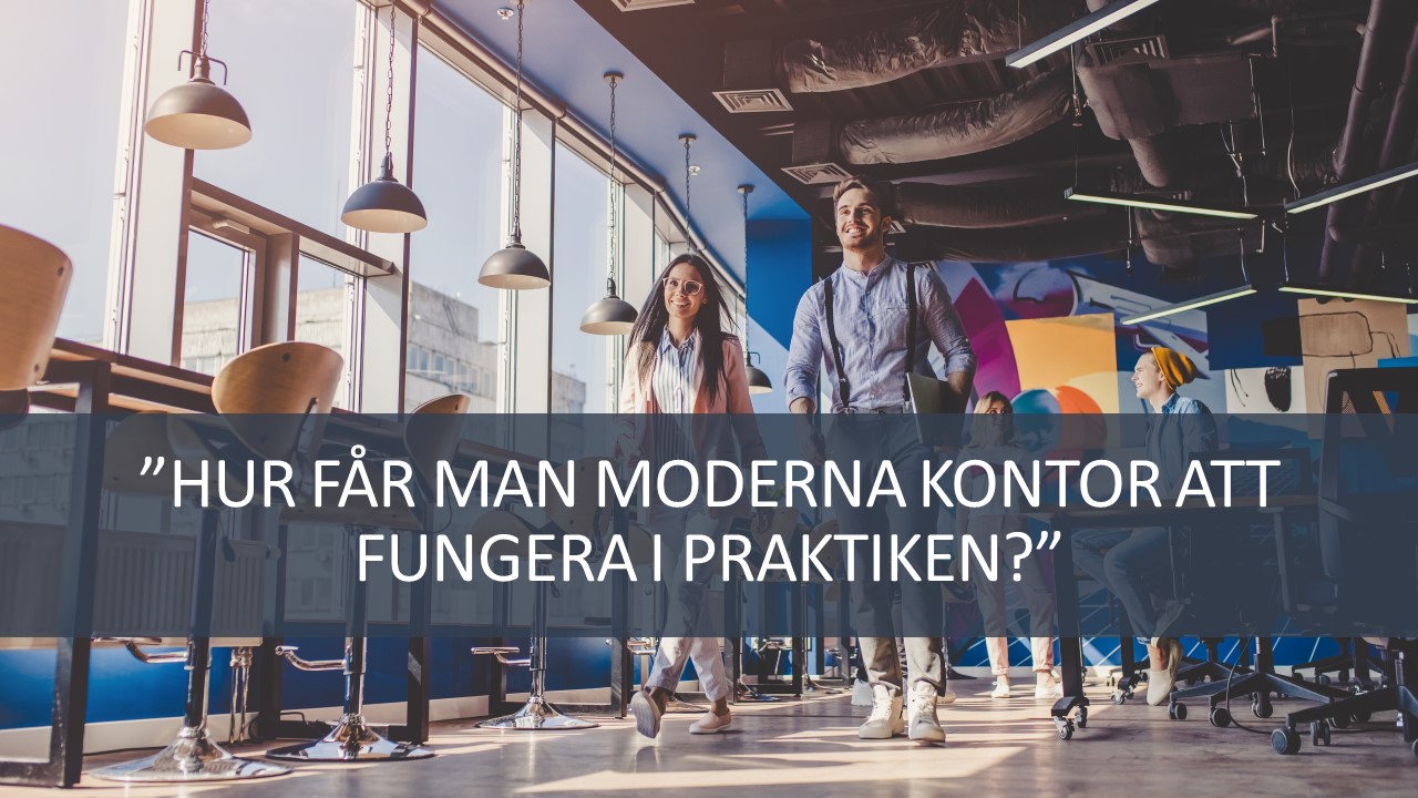 Hur får man moderna kontor att fungera i praktiken?